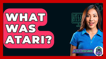 What Was Atari? - Next LVL Programming