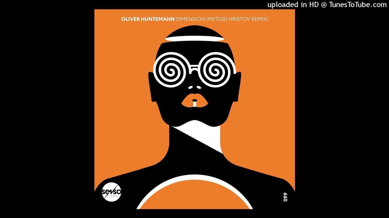 Oliver Huntemann - Dimension (Metodi Hristov Remix)