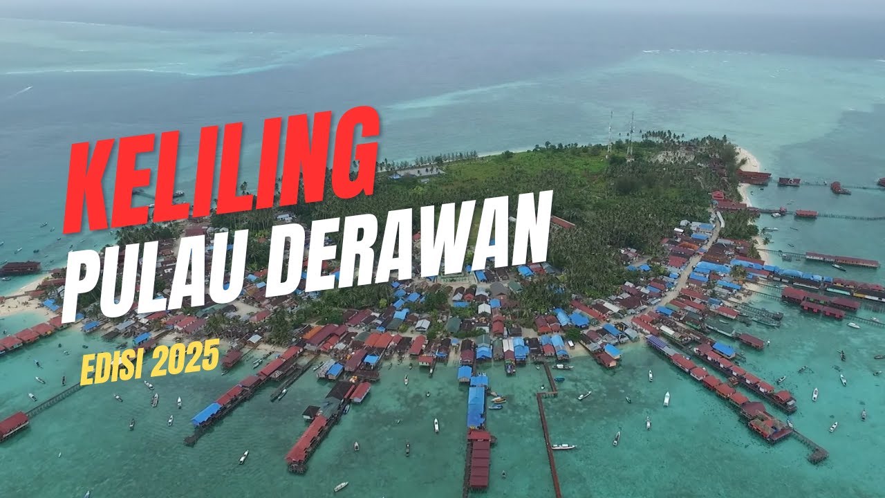 KELILING PULAU DERAWAN EDISI TAHUN 2025