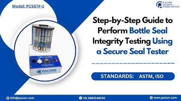 Step-by-Step Guide to Perform Bottle Seal Integrity Testing Using a Secure Seal Tester #pacorr