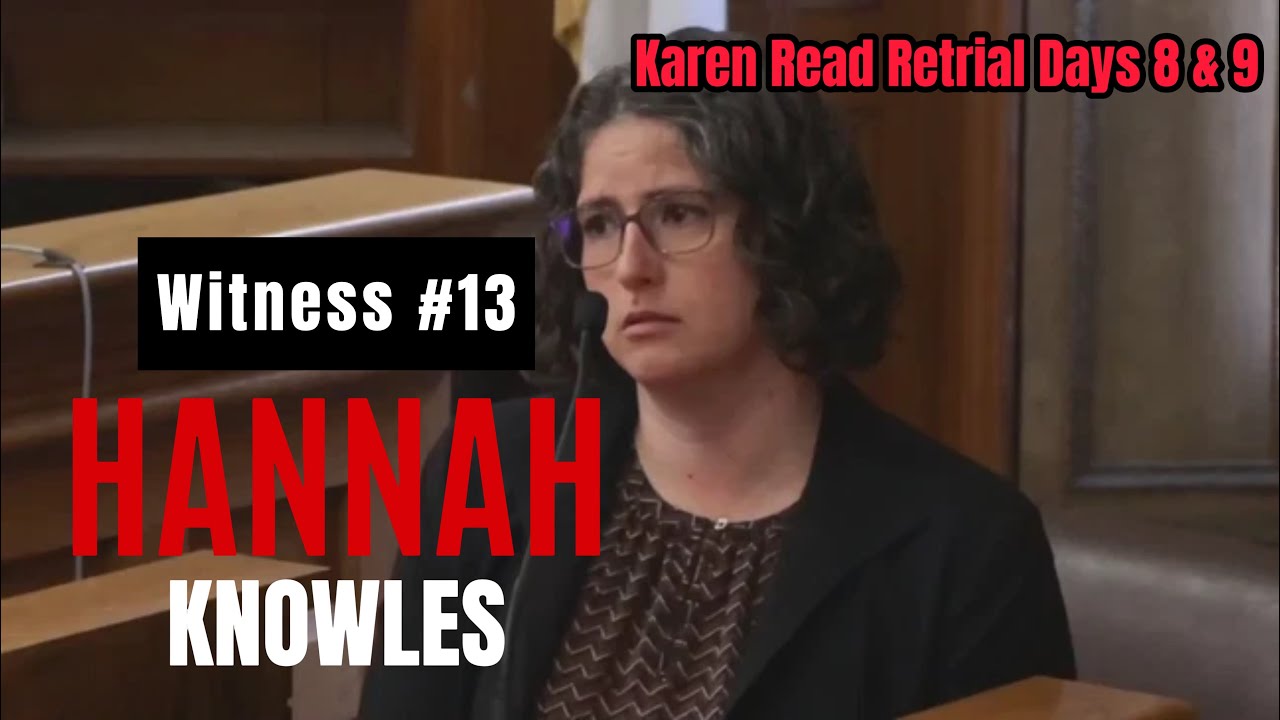 Karen Read Retrial Day 9 Part 2 - Hannah Knowles Redirect