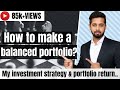How to make a balanced investment portfolio? My investment strategy and return