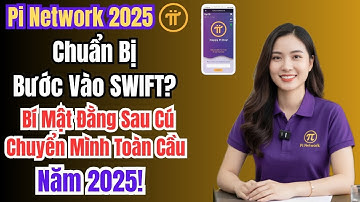 Pi Network Chuẩn Bị Bước Vào SWIFT? Bí Mật Đằng Sau Cú Chuyển Mình Toàn Cầu Năm 2025!”