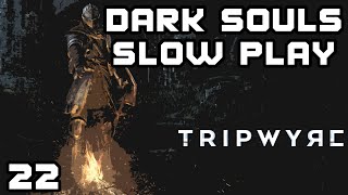 Dark Souls Remastered Slow Play/Walkthrough - Episode 22