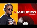 AMPLIFIED EP 3 (AMAPIANO & AFROBEATS) - DEEJAY ROQ & DEEJAY TEEBOY