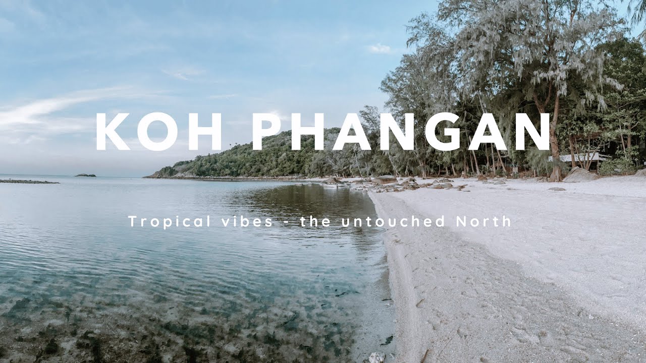 Koh Phangan, Thailand tropical & hippie vibes in the untouched North