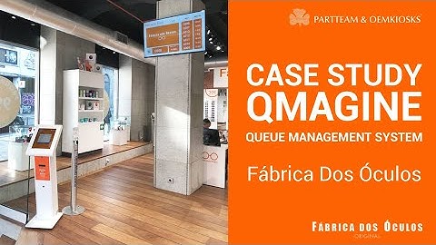 Fábrica Dos Óculos - Queue Management System | PARTTEAM & OEMKIOSKS