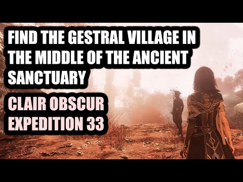 Find The Gestral Village In The Middle Of The Ancient Sanctuary - Clair Obscur: Expedition 33