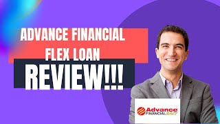 Advance Financial FLEX Loan Review! A Must See Review First!