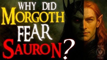 Waarom was Morgoth eigenlijk bang voor de opkomst van Sauron? | LOTR LORE