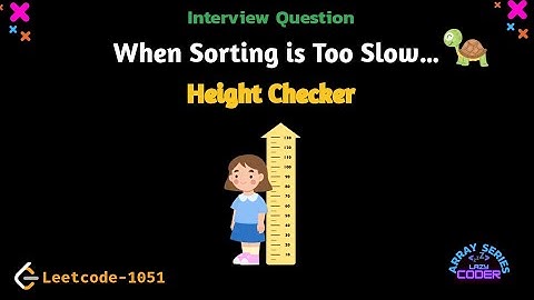 Height Checker - Leetcode 1051 - In Hindi