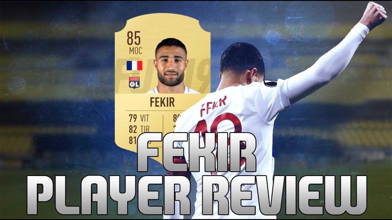 FEKIR (85) PLAYER REVIEW | FIFA 19 [FR]