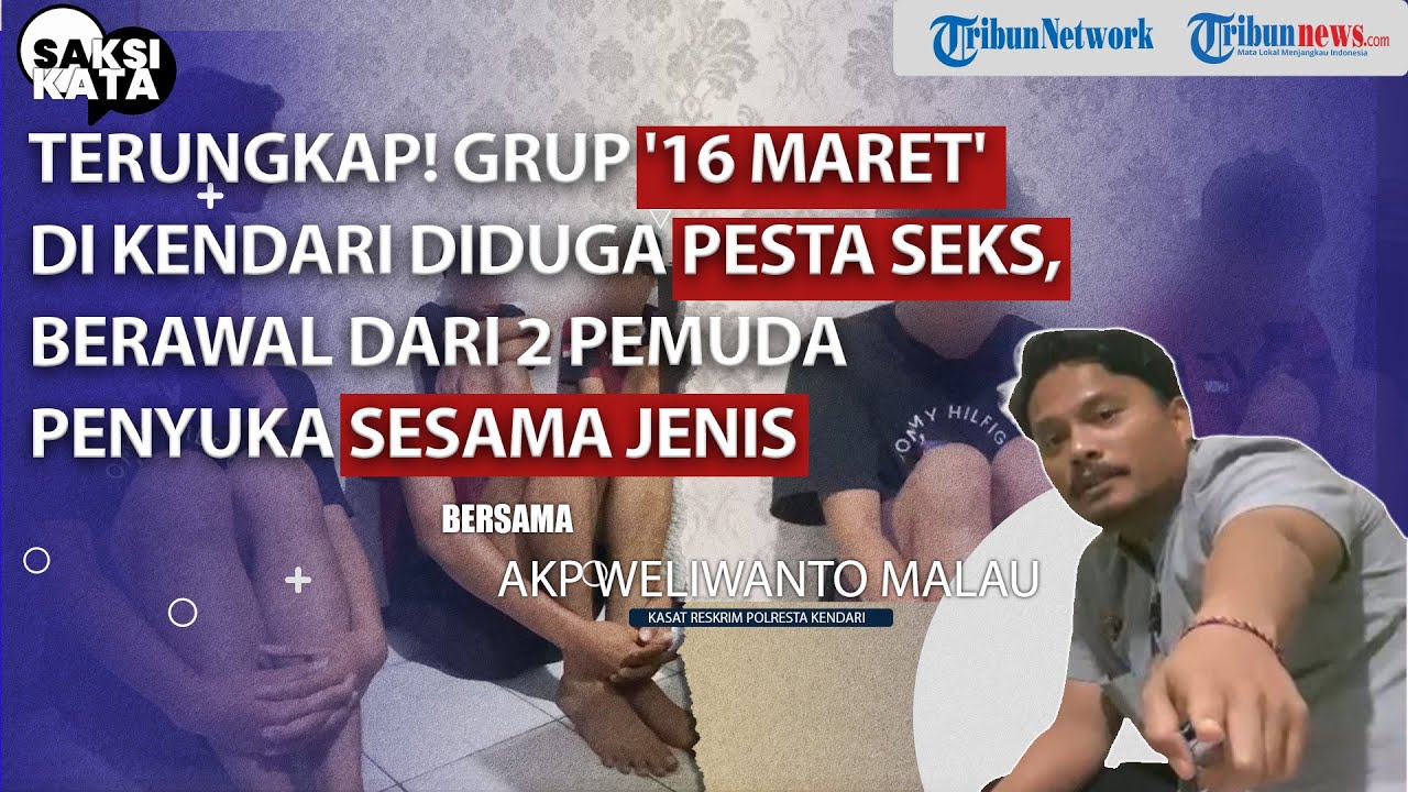 SAKSI KATA 2 Pemuda Penyuka Sesama Jenis di Kendari, Masuk Grup 16 Maret hingga Diduga Pesta Seks
