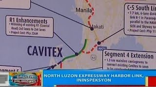 BP: North Luzon Expressway harbor link, ininspeksyon BP: North Luzon Expressway harbor link, ininspeksyon