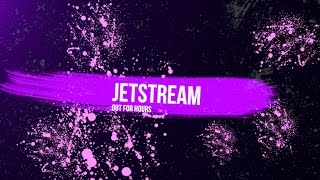 Out For Hours - Jetstream