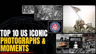 Top 10 US Iconic Photographs & Moments