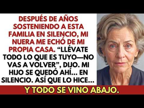 Mi nuera me dijo que tomara lo mío al echarme—lo hice y todo se derrumbó