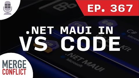 NativeAOT for iOS & .NET MAUI Lands in VS Code | Merge Conflict ep. 367