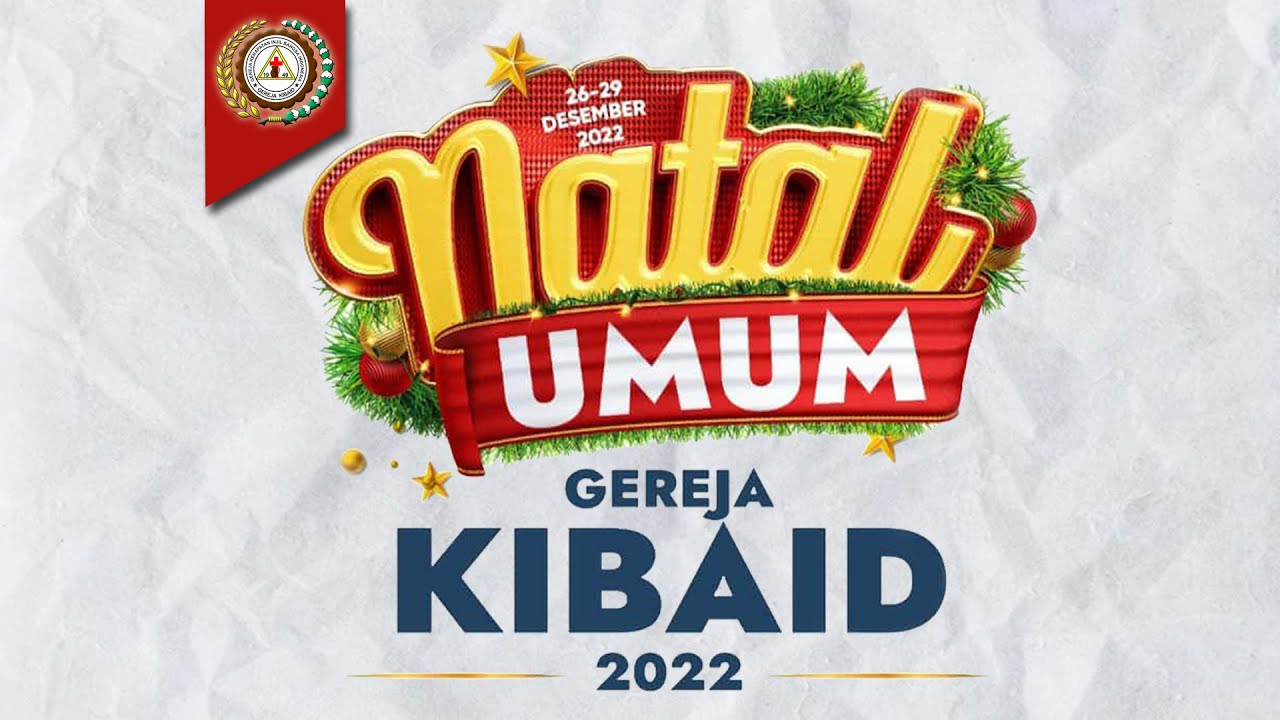Day 4 - (Malam) Natal Umum Gereja KIBAID 2022