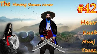 In the forest there is only The Hmong Shaman Warrior ( Part #42 ) Wicked grandmother 06/30/2021