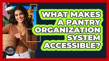 What Makes A Pantry Organization System Accessible? - Your Organization Mentor