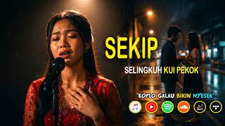 SEKIP “Selingkuh Kui Pekok” - Lagu Jawa Ambyar 2026 | Koplo Galau Bikin Nyesek