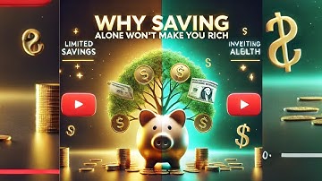 Why Saving Alone Won’t Make You Rich