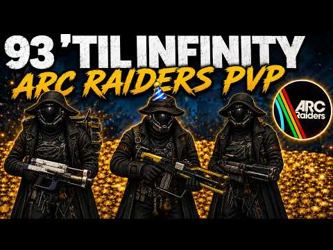 93 'Til Infinity (Arc Raiders PvP)