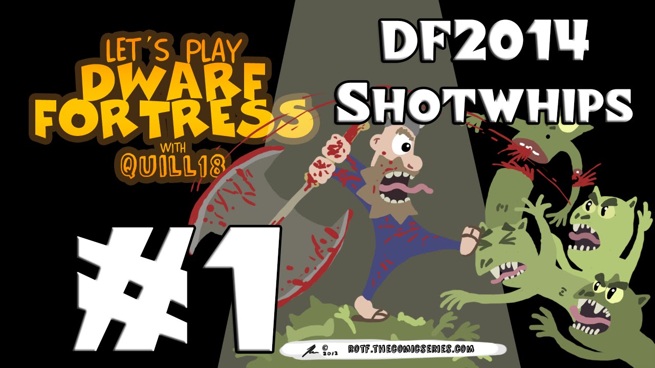 Dwarf Fortress! #1 [DF2014/Shotwhips]