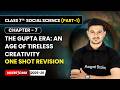 The Gupta Era An Age Of Tireless Creativity - One Shot Revision | Ch 7 | Class 7 Social Science