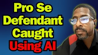 Pro Se Defendant Uses AI in Court | Judge Calls Him Out!
