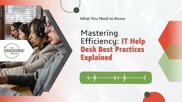 Mastering Efficiency: IT Help Desk Best Practices Explained