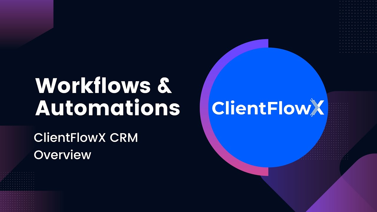 Automations & Workflows Overview | ClientFlowX CRM Training - YouTube