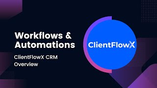 Automations & Workflows Overview | ClientFlowX CRM Training