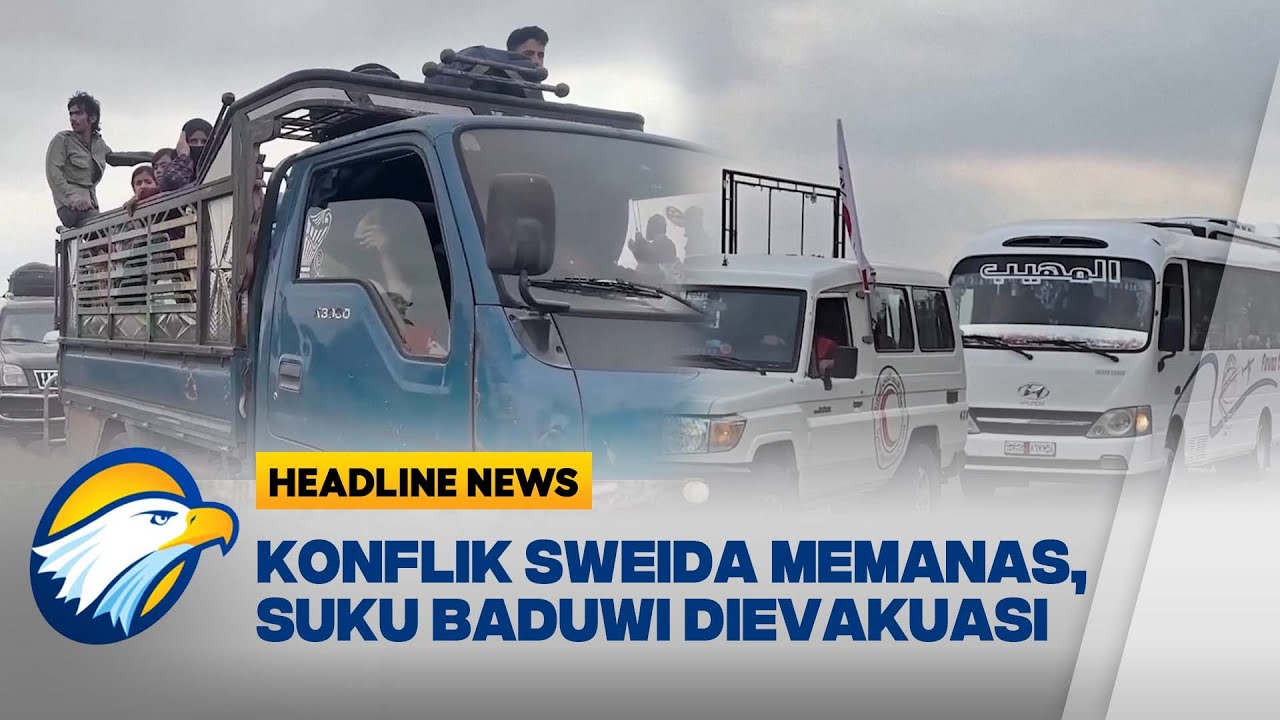 [HEADLINE NEWS 22/07] Dampak Bentrok Sektarian Suriah, Ratusan Keluarga Suku Baduwi Dievakuasi