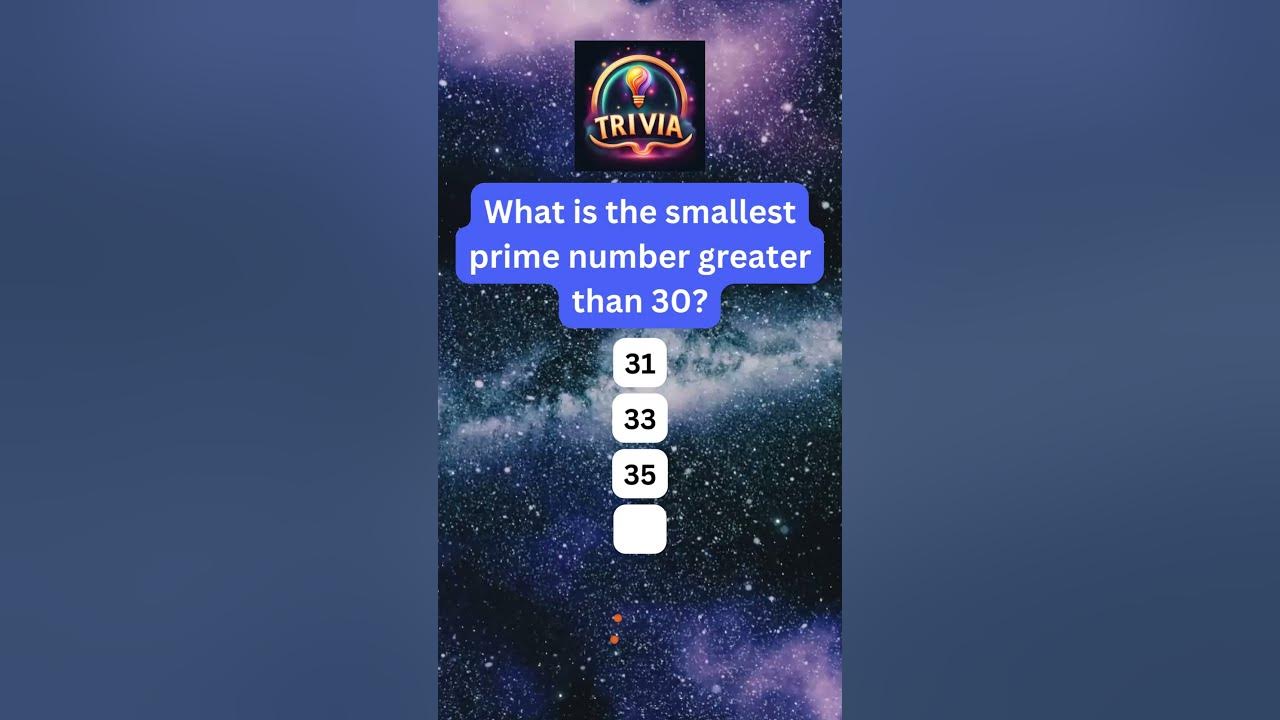 What Is The Smallest Prime Number Greater Than 30 trivia quiz YouTube what-is-the-smallest-prime-number-greater-than-30-trivia-quiz-youtube