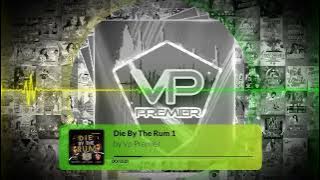 Die By The Rum 1 by Vp Premier & Rumshop Chronicles (Bollywood Classic Remixes)