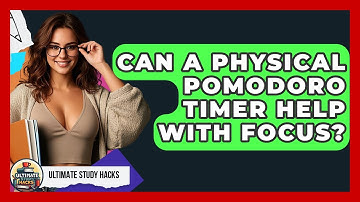 Can A Physical Pomodoro Timer Help With Focus? - Ultimate Study Hacks