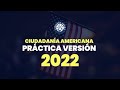 Práctica de ciudadanía americana - Versión 2022