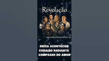 Thumbnail of Grupo Revelação - Deixa Acontecer - Coração Radiante - Compasso Do Amor #MelhoresSambaePagode