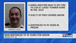 Mason City man sentenced to 10 years in prison for first-degree arson