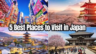 5 Best Places To Visit In Japan For An Unforgettable Trip