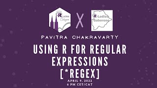 R-Ladies Cologne (English) - Using R for Regular Expressions - Pavitra Chakravarty