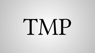 What Does "TMP" Stand For?