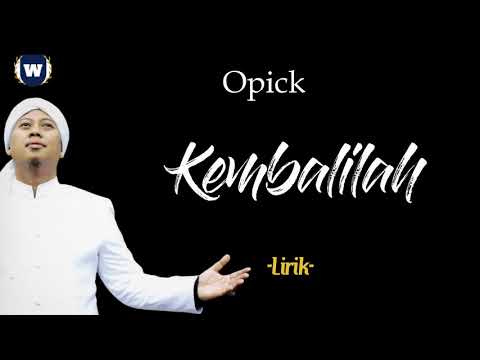 Opick - Kembalilah Lirik | Kembalilah - Opick Lyrics