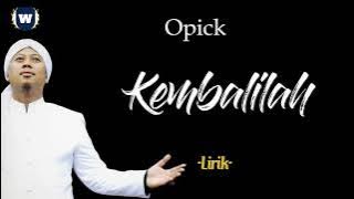 Opick - Kembalilah Lirik | Kembalilah - Opick Lyrics