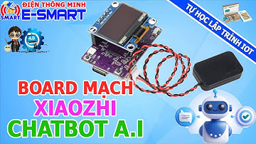 Chatbot AI xiaozhi điều khiển thiết bị bằng giọng nói qua giao thức MCP dùng ESP32