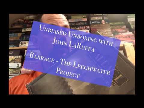 Unbiased Unboxing with John LaRuffa - Barrage:  The Leeghwater Project
