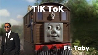Tik Tok Ft. Toby The Tram Engine Original