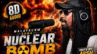Nuclear Bomb Malayalam Song 🎧 | 8D Audio Experience | Use Headphones